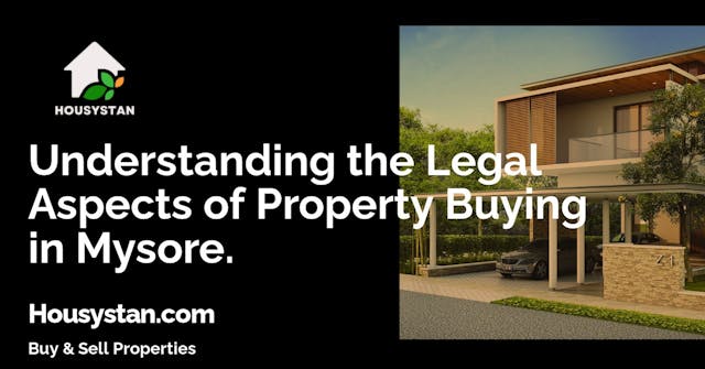 Understanding the Legal Aspects of Property Buying in Mysore