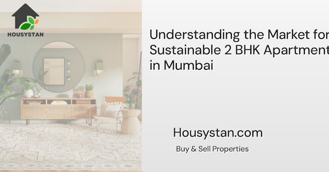 Image of Understanding the Market for Sustainable 2 BHK Apartments in Mumbai