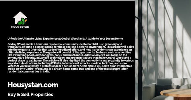 Unlock the Ultimate Living Experience at Godrej Woodland: A Guide to Your Dream Home