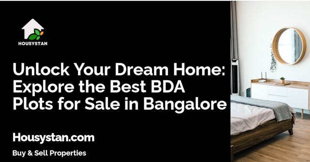 Unlock Your Dream Home: Explore the Best BDA Plots for Sale in Bangalore