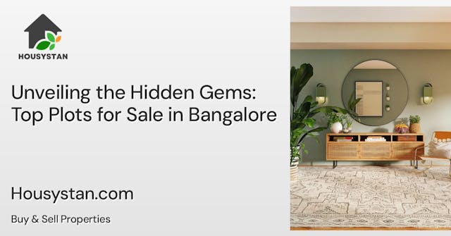 Unveiling the Hidden Gems: Top Plots for Sale in Bangalore