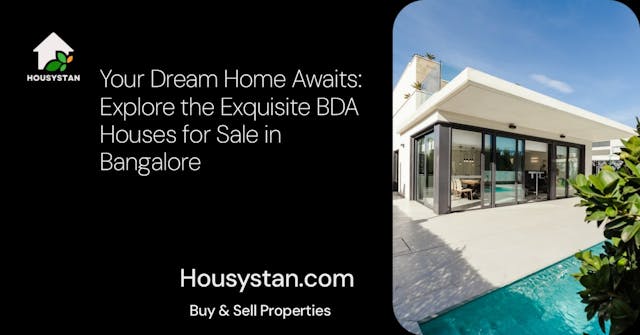 Your Dream Home Awaits: Explore the Exquisite BDA Houses for Sale in Bangalore
