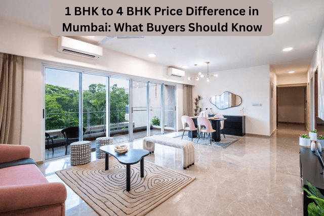 Image of 1 BHK to 4 BHK Price Difference in Mumbai: What Buyers Should Know