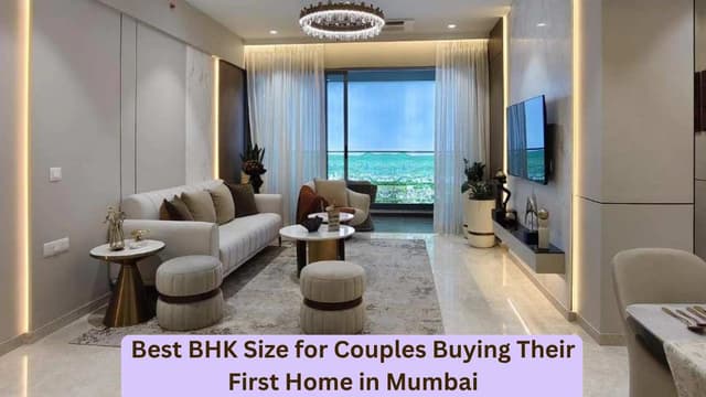 Image of Best BHK Size for Couples Buying Their First Home in Mumbai