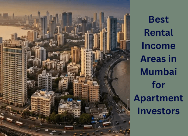 Best Rental Income Areas in Mumbai for Apartment Investors