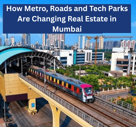 Image of How Metro, Roads and Tech Parks Are Changing Real Estate in Mumbai