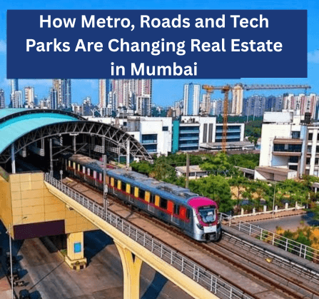Image of How Metro, Roads and Tech Parks Are Changing Real Estate in Mumbai