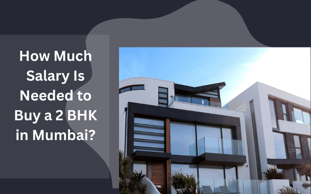 Image of How Much Salary Is Needed to Buy a 2 BHK in Mumbai?