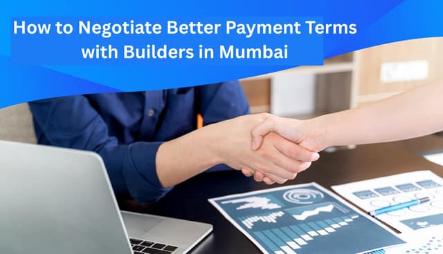 Image of How to Negotiate Better Payment Terms with Builders in Mumbai