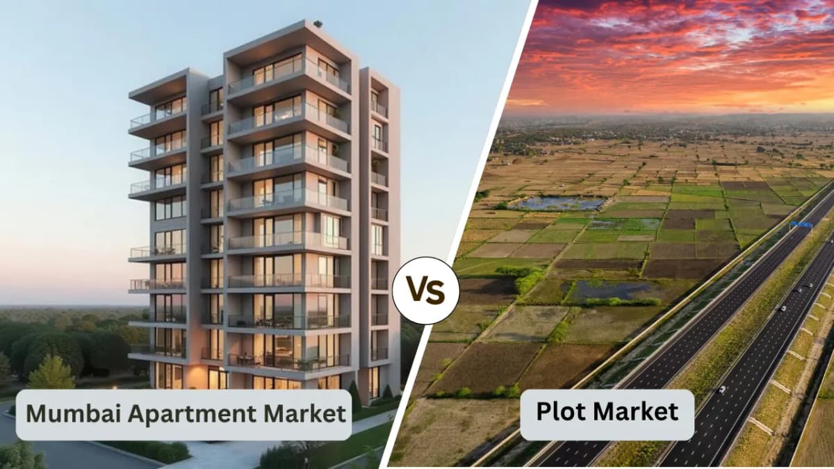 Mumbai Apartment Market vs Plot Market: Which Looks Stronger?