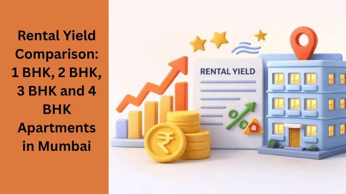 Rental Yield Comparison: 1 BHK, 2 BHK, 3 BHK and 4 BHK Apartments in Mumbai