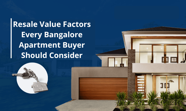 Resale Value Factors Every Bangalore Apartment Buyer Should Consider