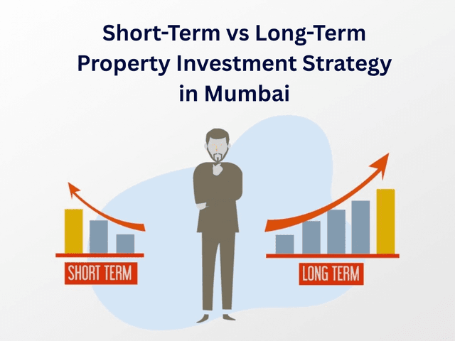 Image of Short-Term vs Long-Term Property Investment Strategy in Mumbai