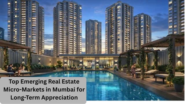 Image of Top Emerging Real Estate Micro-Markets in Mumbai for Long-Term Appreciation
