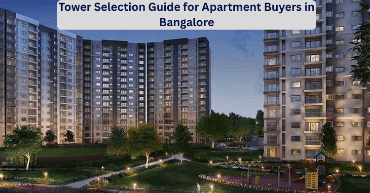 Tower Selection Guide for Apartment Buyers in Bangalore