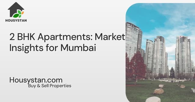 2 BHK Apartments: Market Insights for Mumbai