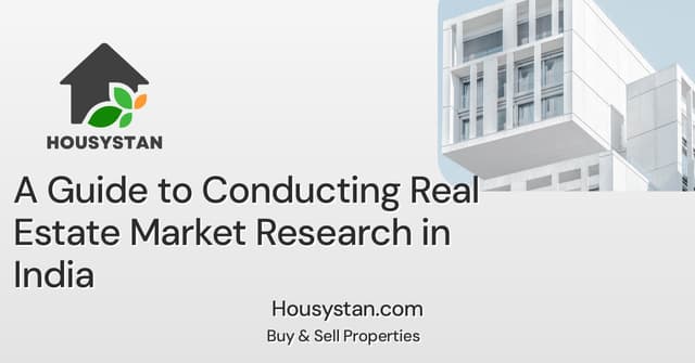 A Guide to Conducting Real Estate Market Research in India