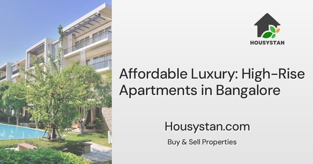 Affordable Luxury: High-Rise Apartments in Bangalore
