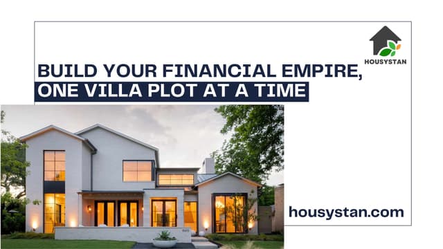 Build Your Financial Empire, One Villa Plot at a Time