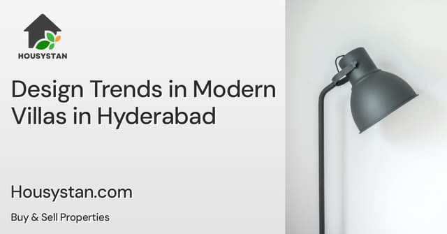 Design Trends in Modern Villas in Hyderabad