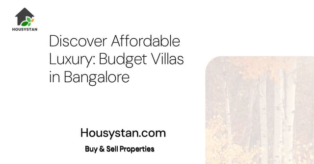 Discover Affordable Luxury: Budget Villas in Bangalore