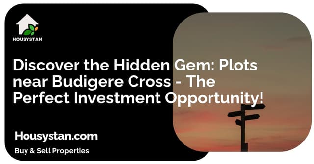 Discover the Hidden Gem: Plots near Budigere Cross - The Perfect Investment Opportunity!