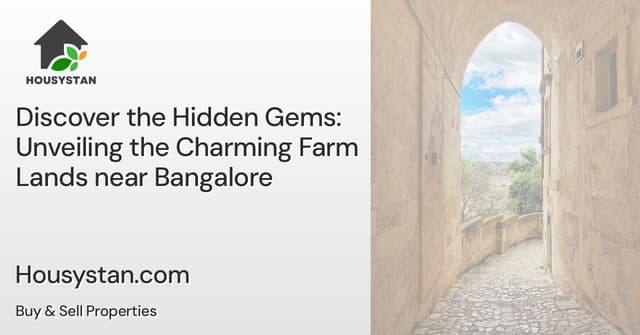 Discover the Hidden Gems: Unveiling the Charming Farm Lands near Bangalore