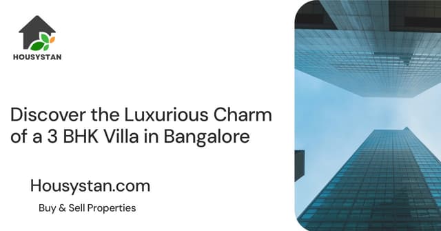 Discover the Luxurious Charm of a 3 BHK Villa in Bangalore