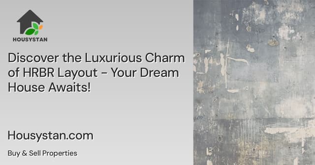 Discover the Luxurious Charm of HRBR Layout - Your Dream House Awaits!
