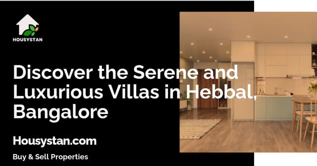 Discover the Serene and Luxurious Villas in Hebbal, Bangalore
