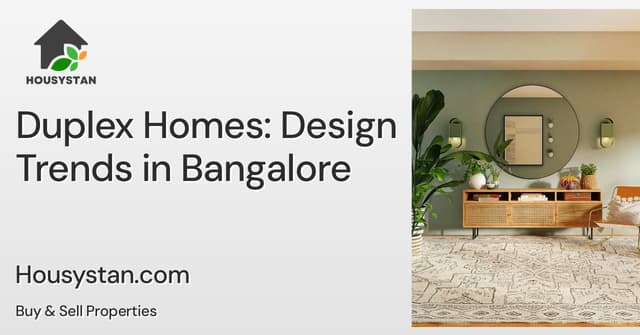 Duplex Homes: Design Trends in Bangalore