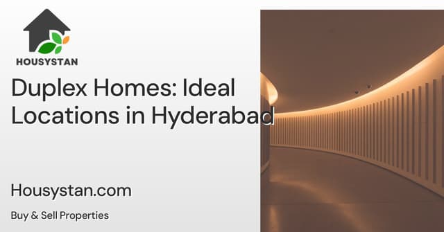 Duplex Homes: Ideal Locations in Hyderabad
