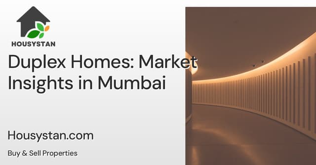 Duplex Homes: Market Insights in Mumbai