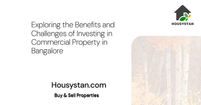 Exploring the Benefits and Challenges of Investing in Commercial Property in Bangalore