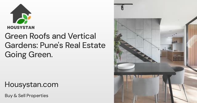 Green Roofs and Vertical Gardens: Pune's Real Estate Going Green