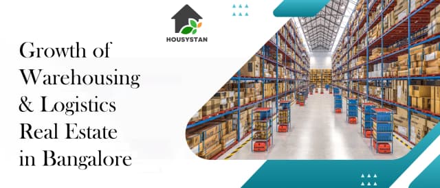 Growth of Warehousing and Logistics Real Estate in Bangalore