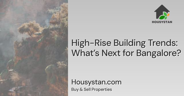 High-Rise Building Trends: What’s Next for Bangalore?
