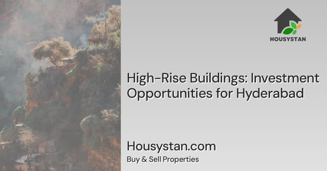 High-Rise Buildings: Investment Opportunities for Hyderabad