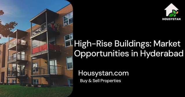High-Rise Buildings: Market Opportunities in Hyderabad