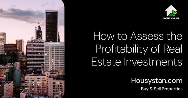 How to Assess the Profitability of Real Estate Investments