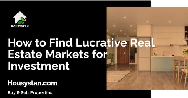 How to Find Lucrative Real Estate Markets for Investment