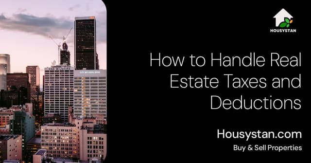How to Handle Real Estate Taxes and Deductions