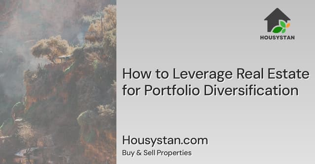 How to Leverage Real Estate for Portfolio Diversification