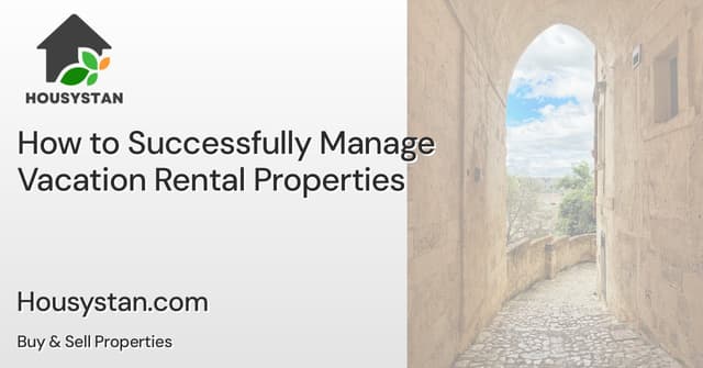 How to Successfully Manage Vacation Rental Properties
