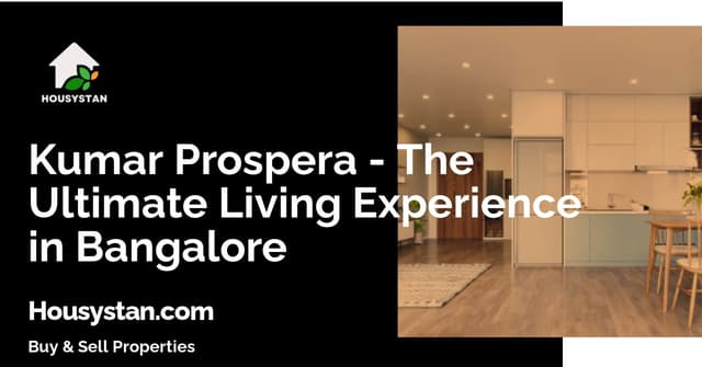 Kumar Prospera - The Ultimate Living Experience in Bangalore