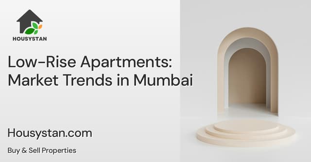 Low-Rise Apartments: Market Trends in Mumbai