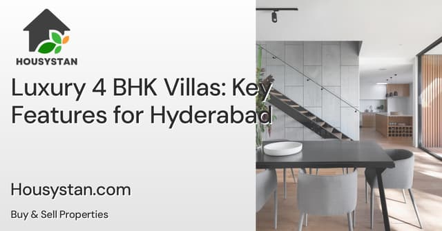 Luxury 4 BHK Villas: Key Features for Hyderabad