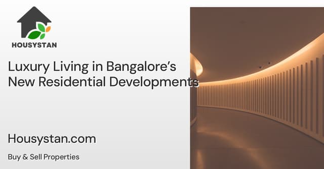 Luxury Living in Bangalore’s New Residential Developments