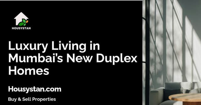 Luxury Living in Mumbai’s New Duplex Homes