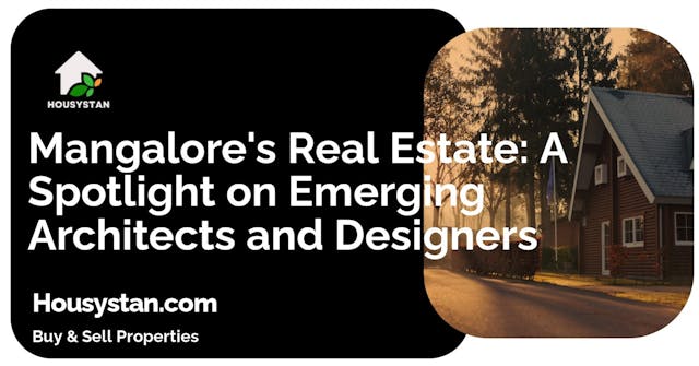Image of Mangalore's Real Estate: A Spotlight on Emerging Architects and Designers